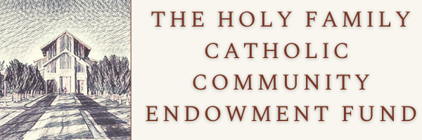 Holy Family Catholic Community Endowment Fund